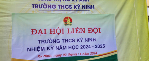 ĐẠI HỘI LIÊN ĐỘI TRƯỜNG TRUNG HỌC CƠ SỞ  KỲ NINH NHIỆM KỲ NĂM HỌC 2024-2025